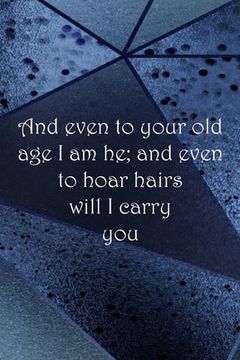 portada And even to your old age I am he; and even to hoar hairs will I carry you: Dot Grid Paper