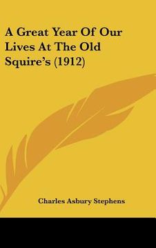 portada a great year of our lives at the old squire's (1912) (en Inglés)