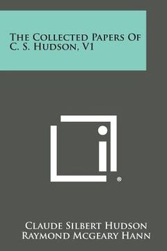 portada The Collected Papers of C. S. Hudson, V1 (en Inglés)