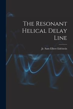 portada The Resonant Helical Delay Line (in English)