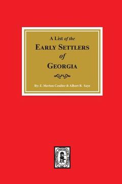 portada Early Settlers of Georgia, A List of the.