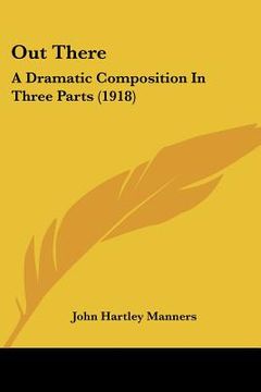 portada out there: a dramatic composition in three parts (1918) (en Inglés)