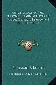 portada autobiography and personal reminiscences of major-general benjamin f butler part 2 (en Inglés)