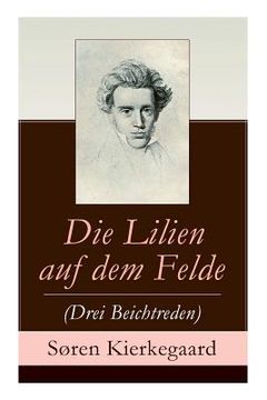 portada Die Lilien auf dem Felde (Drei Beichtreden) (in German)