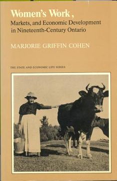 portada women's work, markets and economic development in nineteenth-century ontario (in English)