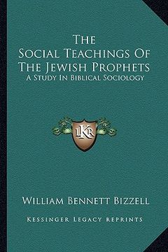 portada the social teachings of the jewish prophets: a study in biblical sociology (in English)