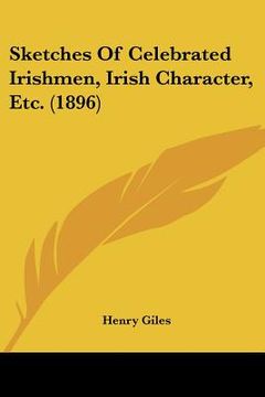 portada sketches of celebrated irishmen, irish character, etc. (1896) (en Inglés)
