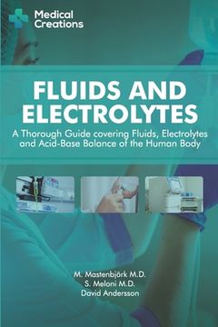 portada Fluids and Electrolytes: A Thorough Guide Covering Fluids, Electrolytes and Acid-Base Balance of the Human Body (en Inglés)