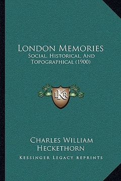portada london memories: social, historical, and topographical (1900) (in English)