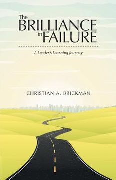 portada The Brilliance in Failure: A Leader's Learning Journey (en Inglés)