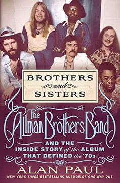 portada Brothers and Sisters: The Allman Brothers Band and the Inside Story of the Album That Defined the '70S 