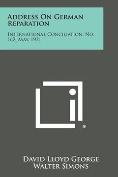 portada Address on German Reparation: International Conciliation, No. 162, May, 1921