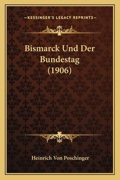 portada Bismarck Und Der Bundestag (1906) (en Alemán)