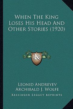 portada when the king loses his head and other stories (1920) (en Inglés)