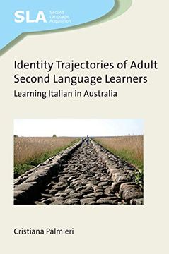 portada Identity Trajectories of Adult Second Language Learners: Learning Italian in Australia (Second Language Acquisition) (in English)