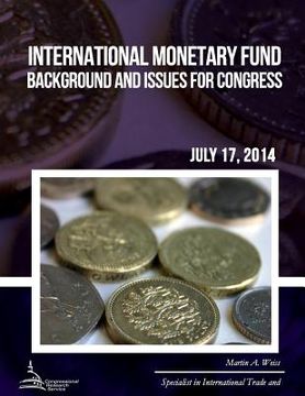 portada International Monetary Fund: Background and Issues for Congress (en Inglés)