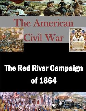 portada The Red River Campaign of 1864 (en Inglés)