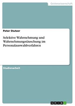 portada Selektive Wahrnehmung und Wahrnehmungstäuschung im Personalauswahlverfahren (German Edition)
