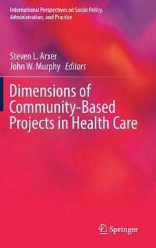 portada Dimensions of Community-Based Projects in Health Care 