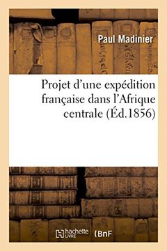 portada Projet d'une expédition française dans l'afrique centrale (Histoire) (French Edition)