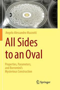 portada All Sides to an Oval: Properties, Parameters, and Borromini's Mysterious Construction (en Inglés)