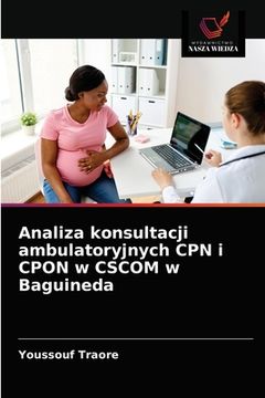 portada Analiza konsultacji ambulatoryjnych CPN i CPON w CSCOM w Baguineda (in Polaco)