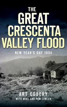 portada The Great Crescenta Valley Flood: New Year's Day 1934 (en Inglés)