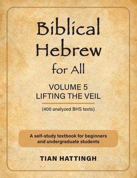 portada Biblical Hebrew for All: Volume 5 (Lifting the Veil) - Second Edition (en Inglés)