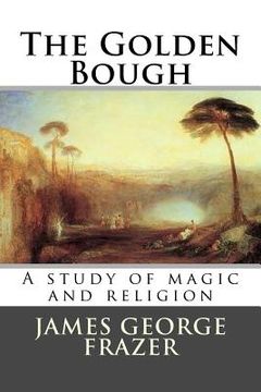 portada The Golden Bough: A study of magic and religion (en Inglés)