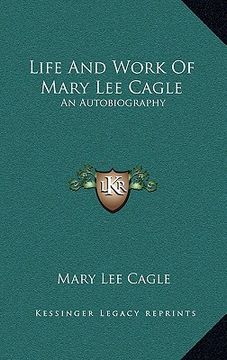 portada life and work of mary lee cagle: an autobiography (en Inglés)