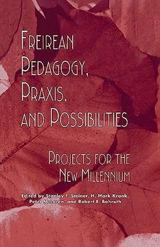 portada Freireian Pedagogy, Praxis, and Possibilities (en Inglés)