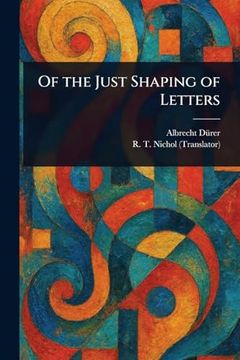 Of the Just Shaping of Letters (en Inglés)