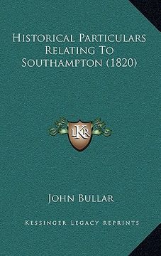 portada historical particulars relating to southampton (1820) (en Inglés)