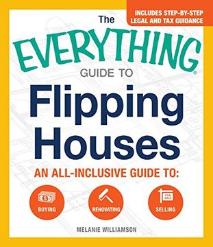 portada The Everything Guide To Flipping Houses: An All-Inclusive Guide to Buying, Renovating, Selling (Everything Series) (in English)