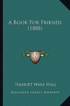 portada a book for friends (1888) (in English)