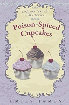 portada Poison-Spiced Cupcakes: Cupcake Truck Mysteries (en Inglés)