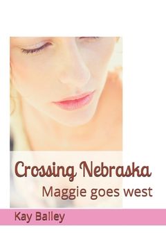 portada Crossing Nebraska: Maggie goes west (en Inglés)