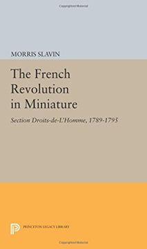 portada The French Revolution in Miniature: Section Droits-De-L'Homme, 1789-1795 (Princeton Legacy Library)