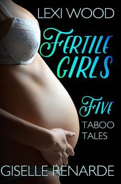 portada Fertile Girls: Five Taboo Tales (en Inglés)