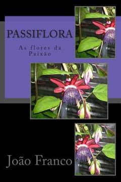 portada Passiflora: As flores da paixão (en Portugués)