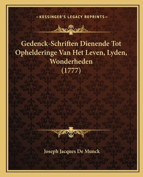 portada Gedenck-Schriften Dienende Tot Ophelderinge Van Het Leven, Lyden, Wonderheden (1777)