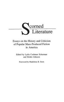 portada Scorned Literature: Essays on the History and Criticism of Popular Mass-Produced Fiction in America (en Inglés)