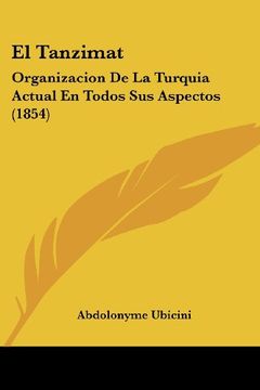 portada El Tanzimat: Organizacion de la Turquia Actual en Todos sus Aspectos (1854) (in Spanish)