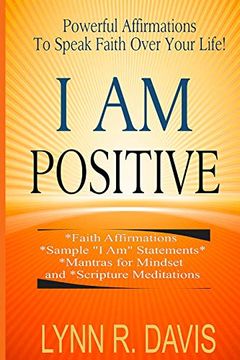 portada I am Positive! 31 Positive Self Talk Declarations to Speak Faith Over Your Life (Negative Self Talk) (in English)