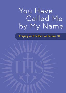 portada You Have Called Me by My Name: Praying with Fr. Joe Tetlow, Sj (in English)