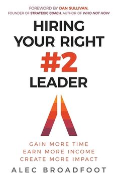 portada Hiring Your Right Number 2 Leader: Gain More Time. Earn More Income. Create More Impact (en Inglés)