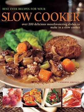 portada Best Ever Recipes for Your Slow Cooker: Over 200 Delicious Mouthwatering Dishes To Make In A Slow Cooker (en Inglés)