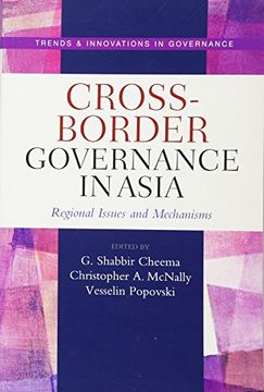 portada Cross-Border Governance in Asia: Regional Issues and Mechanisms (Trends and Innovations in Governance) (en Inglés)
