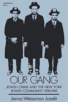 portada Our Gang: Jewish Crime and the new York Jewish Community, 1900-1940 