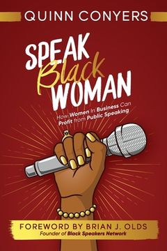 portada Speak Black Woman: How Women in Business can Profit From Public Speaking (en Inglés)